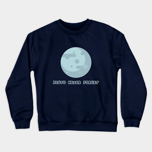 Pluto Never Forget Crewneck Sweatshirt by Peaceuall